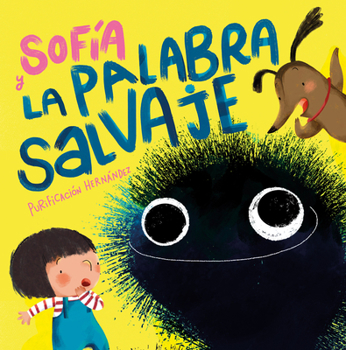 Hardcover Sofía Y La Palabra Salvaje / Sofia and the Harsh Word [Spanish] Book