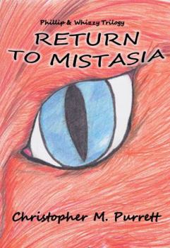 Paperback Phillip and Whizzy (Book 2): Return To Mistasia Book
