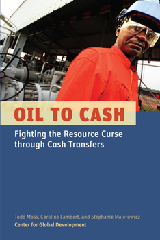 Paperback Oil to Cash: Fighting the Resource Curse Through Cash Transfers Book