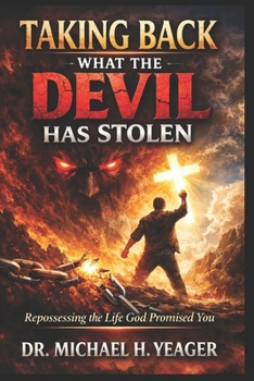 Paperback Taking Back What the Devil Has Stolen: Repossessing the Life God Promised You Book