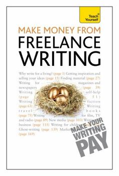 Paperback Make Money from Freelance Writing: A Teach Yourself Creative Writing Guide Book