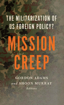 Paperback Mission Creep: The Militarization of US Foreign Policy? Book