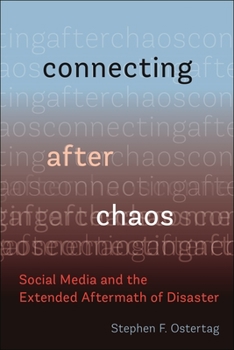 Paperback Connecting After Chaos: Social Media and the Extended Aftermath of Disaster Book