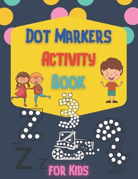 Paperback Dot Markers Activity Book for Kids Book