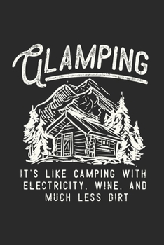 Paperback Glamping It?s like Camping with Electricity Wine and much less Dirt: Dot Grid 6x9 Inch Notebook / Camping / Glamping / Trekking / Outdoor / Boy Scout Book