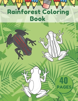 Paperback Rainforest Coloring Book: Relaxing Coloring Book For Adults Featuring Exotic Animals Flowers And More! Book