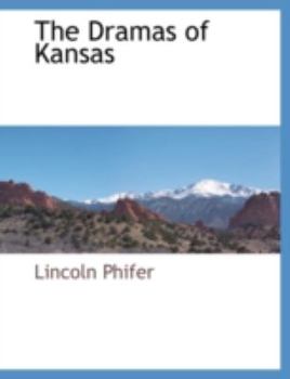 Paperback The Dramas of Kansas Book