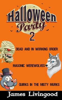 Paperback Halloween Party 2: Three Classic Monsters with a Twist (Mummies, Werewolves, and Other Creatures) Book