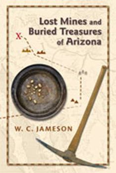 Paperback Lost Mines and Buried Treasures of Arizona Book