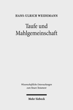 Hardcover Taufe Und Mahlgemeinschaft: Studien Zur Vorgeschichte Der Altkirchlichen Taufeucharistie [German] Book