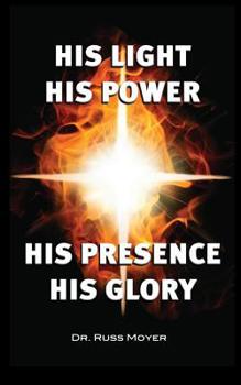 Paperback His Light, His Power, His Presence, His Glory Book