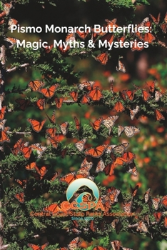 Paperback Pismo Monarch Butterflies: Magic, Myths, & Mysteries Book