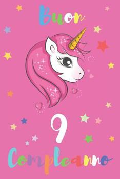 Buon 9 Compleanno: Regali Per Bambini O Bambine - Con Spazio Per Scrivere E Disegnare - Diario O Agenda Per Regalo