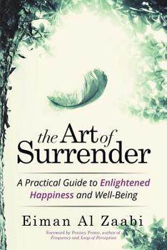 Paperback The Art of Surrender: A Practical Guide to Enlightened Happiness and Well-Being Book