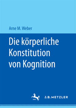 Paperback Die Körperliche Konstitution Von Kognition [German] Book