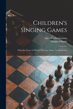 Paperback Children's Singing Games: With the Tunes to Which They Are Sung: 1st-2nd Series Book
