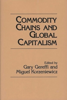 Hardcover Commodity Chains and Global Capitalism Book
