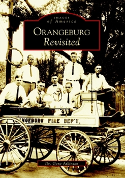 Orangeburg Revisited (Images of America: South Carolina) - Book  of the Images of America: South Carolina