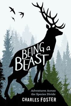 Hardcover Being a Beast: Adventures Across the Species Divide Book