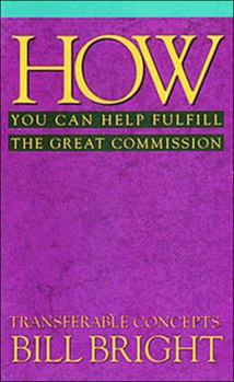 How You Can Help Fulfill the Great Commission - Book #7 of the Transferable Concepts