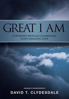 Paperback Great I Am: A Worship Musical Celebrating God's Amazing Love Book