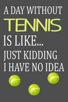 Funny Tennis Notebook: Tennis Journal With Lined Pages, Perfect For Work Or Home, Gag Gift Idea For Tennis Coachs And Players.