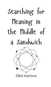 Hardcover Searching for Meaning in the Middle of a Sandwich Book