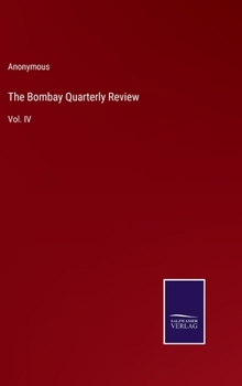 Hardcover The Bombay Quarterly Review: Vol. IV Book