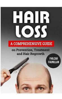 Paperback Hair Loss: A Comprehensive Guide on Prevention, Treatment and Hair Regrowth Book
