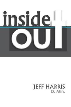 Paperback Inside Out: Beyond Emotions and the Real Story of What's Going On Inside of You Book