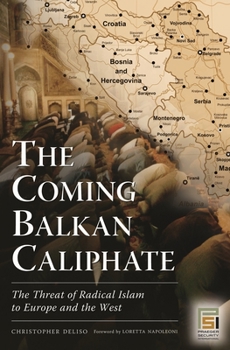 Hardcover The Coming Balkan Caliphate: The Threat of Radical Islam to Europe and the West Book