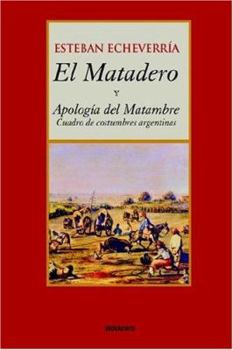 Paperback El matadero (y apologia del matambre) [Spanish] Book