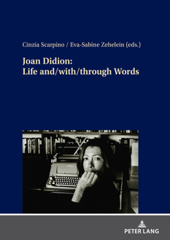 Hardcover Joan Didion: Life and/with/through Words Book