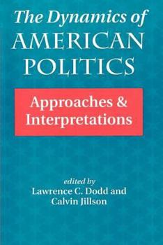 Paperback The Dynamics Of American Politics: Approaches And Interpretations Book