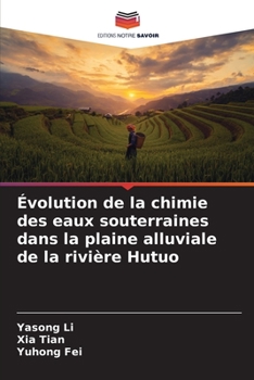 Paperback Évolution de la chimie des eaux souterraines dans la plaine alluviale de la rivière Hutuo [French] Book