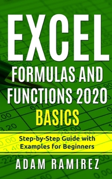 Paperback Excel Formulas and Functions 2020 Basics: Step-by-Step Guide with Examples for Beginners Book