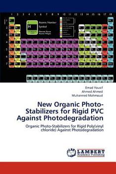 Paperback New Organic Photo-Stabilizers for Rigid PVC Against Photodegradation Book