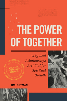 Paperback The Power of Together: Why Real Relationships Are Vital for Spiritual Growth Book