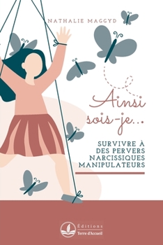 Paperback Ainsi sois-je: Survivre à des pervers narcissiques manipulateurs [French] Book