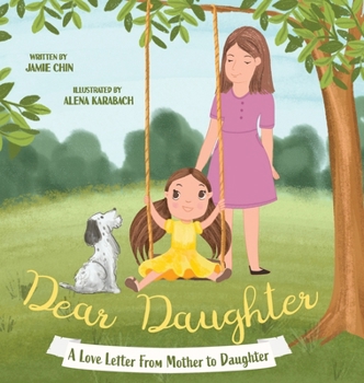 Hardcover Dear Daughter: A Book From Mother To Daughter To Build Self Esteem Book