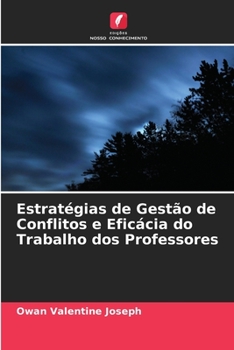 Paperback Estratégias de Gestão de Conflitos e Eficácia do Trabalho dos Professores [Portuguese] Book