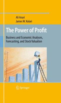 Hardcover The Power of Profit: Business and Economic Analyses, Forecasting, and Stock Valuation Book