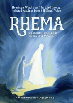 Paperback Rhema: Hearing a Word from the Lord Through Selected Readings from Still Small Voice Book