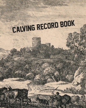 Paperback Calving Record Book: Cattle Record Book - Calving Record Book - Farm Record Book - Livestock Record Keeping Book - Breeding Record Book - C Book