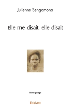 Paperback Elle me disait, elle disait [French] Book