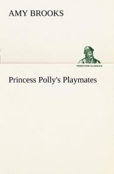 Princess Polly's Playmates - Book #2 of the Princess Polly