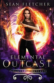 Elemental Outcast - Book #1 of the Paranormal Outcasts