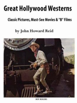 Paperback Great Hollywood Westerns: Classic Pictures, Must-See Movies and 'b' Films Book