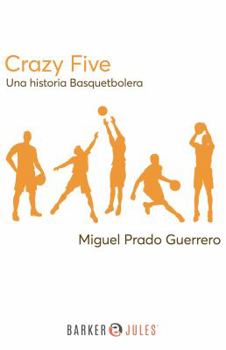 Paperback Crazy Five Una historia basquetbolera (Spanish Edition) [Spanish] Book