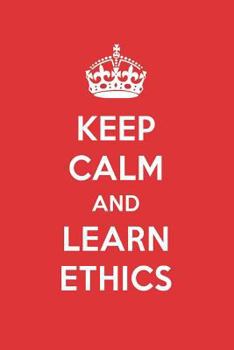 Paperback Keep Calm and Learn Ethics: Ethics Designer Notebook Book